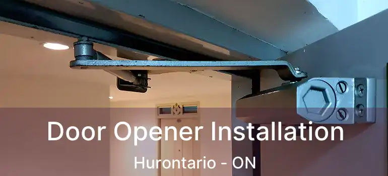  Door Opener Installation Hurontario - ON