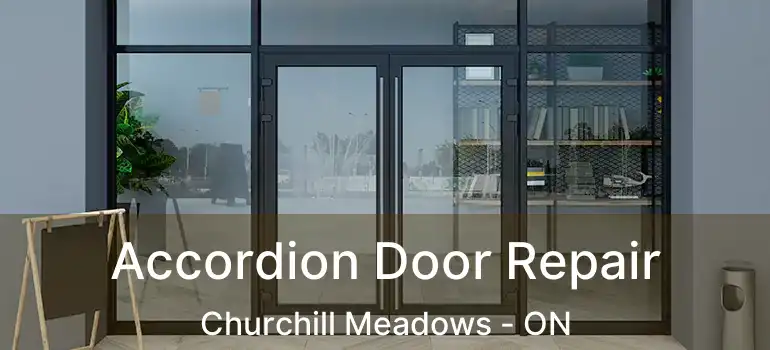  Accordion Door Repair Churchill Meadows - ON