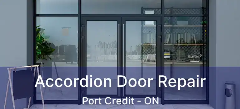  Accordion Door Repair Port Credit - ON