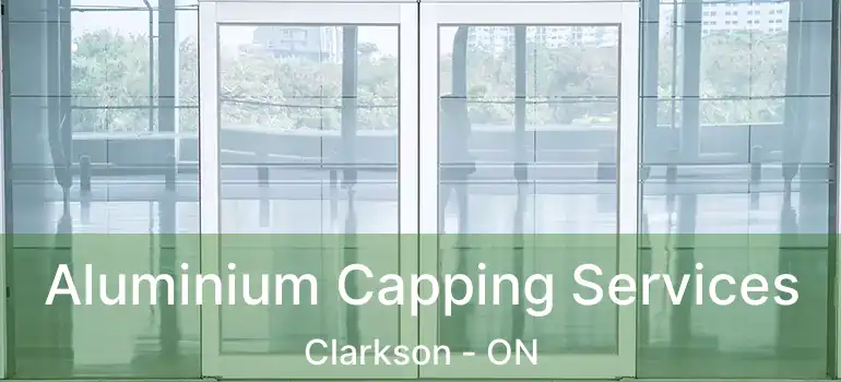  Aluminium Capping Services Clarkson - ON