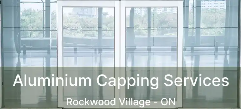 Aluminium Capping Services Rockwood Village - ON