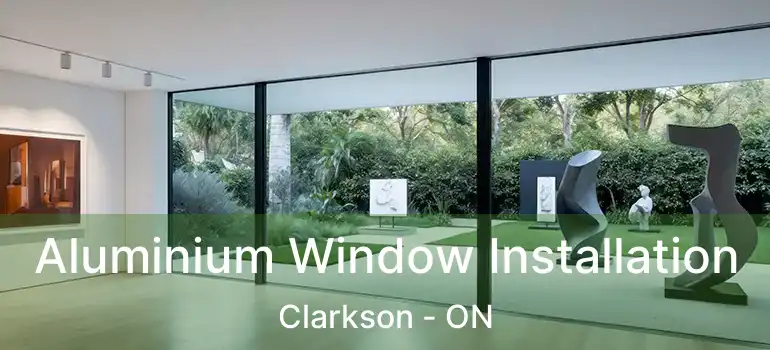  Aluminium Window Installation Clarkson - ON