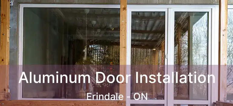  Aluminum Door Installation Erindale - ON