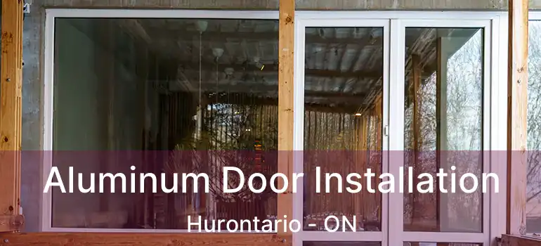  Aluminum Door Installation Hurontario - ON