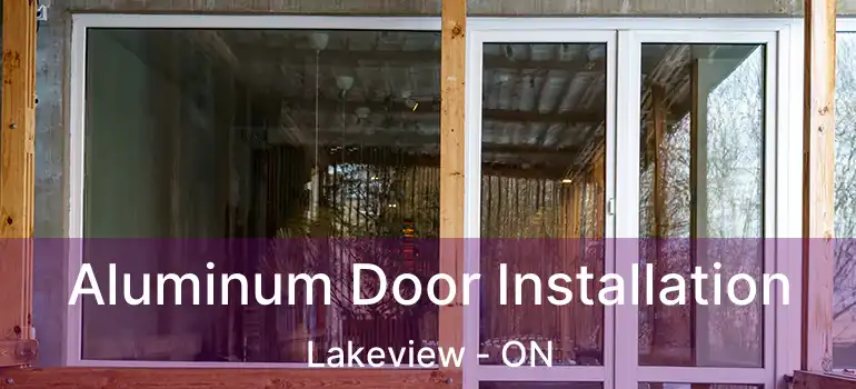  Aluminum Door Installation Lakeview - ON