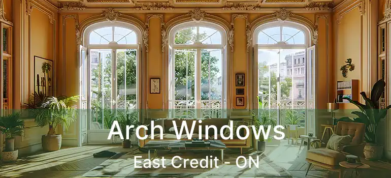  Arch Windows East Credit - ON