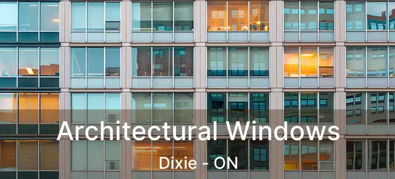  Architectural Windows Dixie - ON