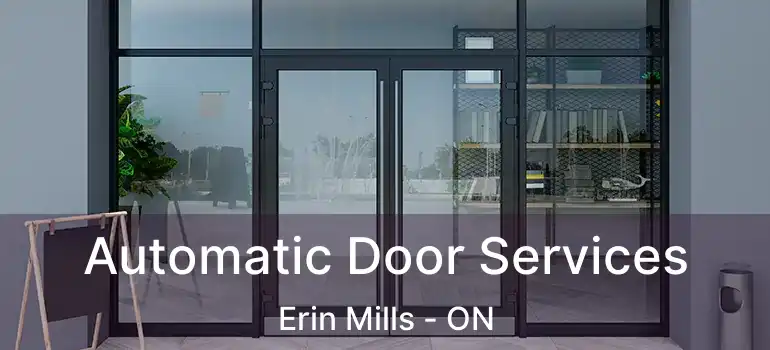  Automatic Door Services Erin Mills - ON