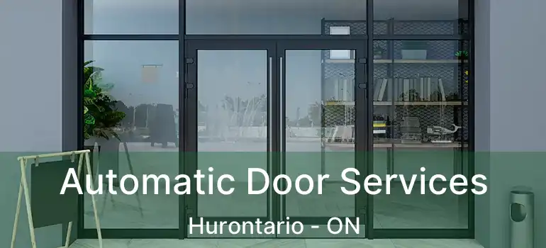  Automatic Door Services Hurontario - ON