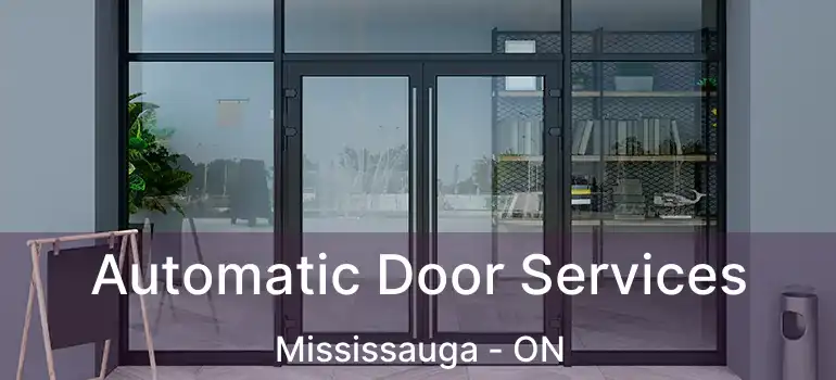  Automatic Door Services Mississauga - ON