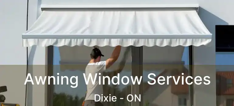  Awning Window Services Dixie - ON