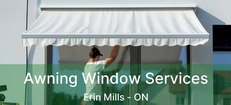  Awning Window Services Erin Mills - ON