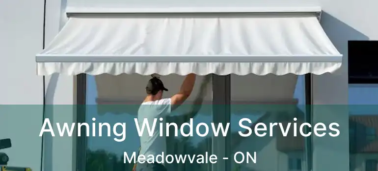  Awning Window Services Meadowvale - ON