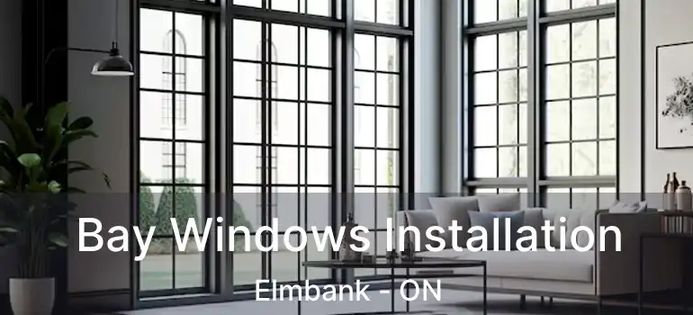  Bay Windows Installation Elmbank - ON