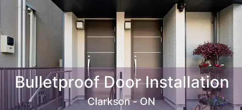  Bulletproof Door Installation Clarkson - ON