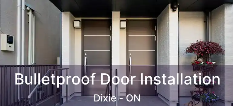  Bulletproof Door Installation Dixie - ON