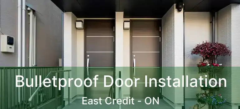  Bulletproof Door Installation East Credit - ON