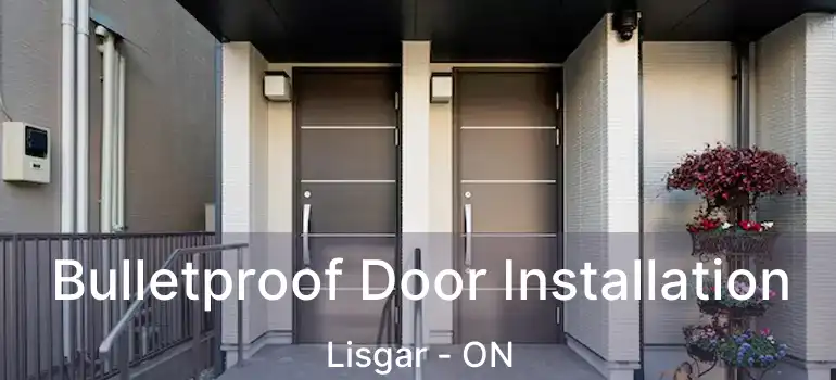  Bulletproof Door Installation Lisgar - ON