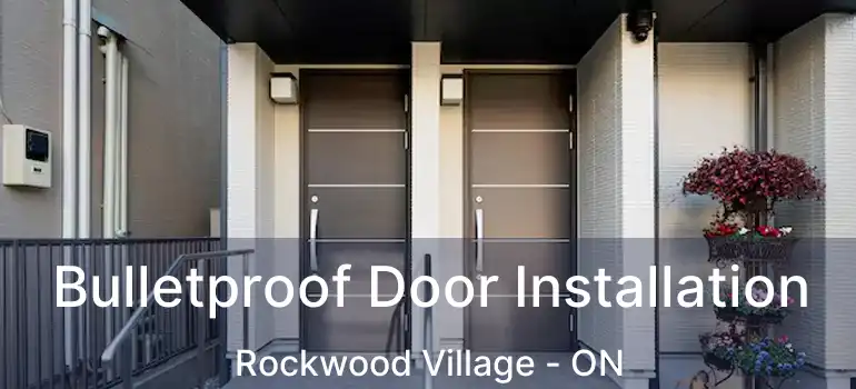 Bulletproof Door Installation Rockwood Village - ON