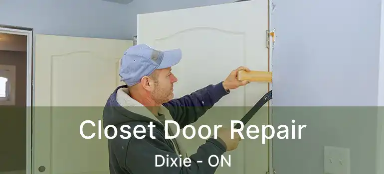  Closet Door Repair Dixie - ON