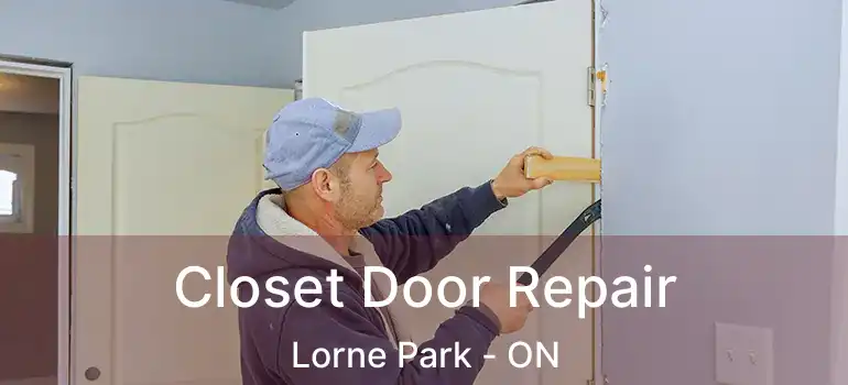  Closet Door Repair Lorne Park - ON
