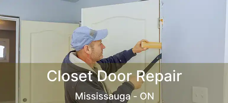  Closet Door Repair Mississauga - ON