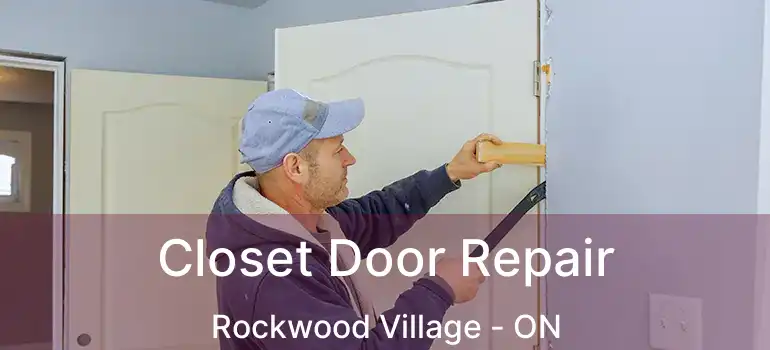  Closet Door Repair Rockwood Village - ON