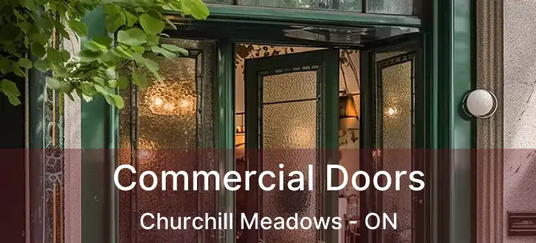  Commercial Doors Churchill Meadows - ON