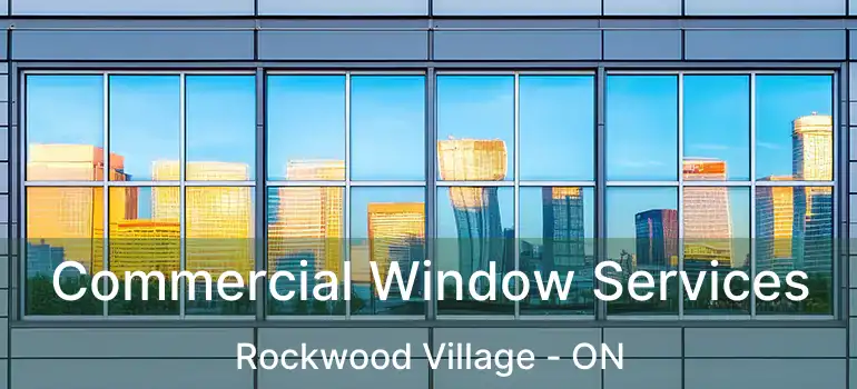  Commercial Window Services Rockwood Village - ON