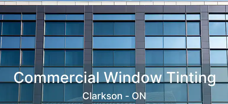  Commercial Window Tinting Clarkson - ON