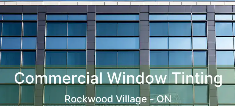  Commercial Window Tinting Rockwood Village - ON