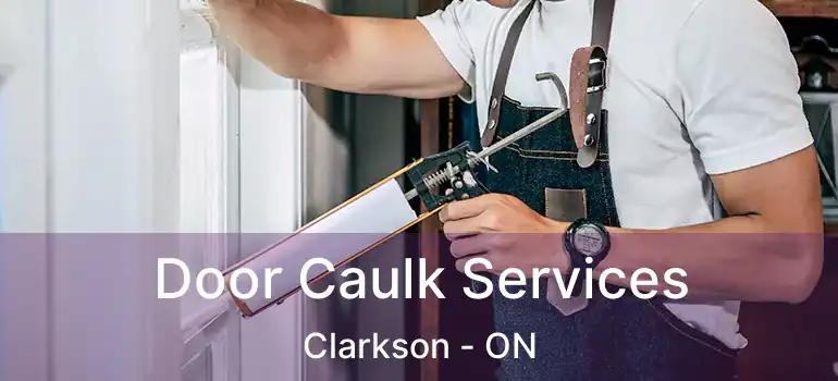 Door Caulk Services Clarkson - ON