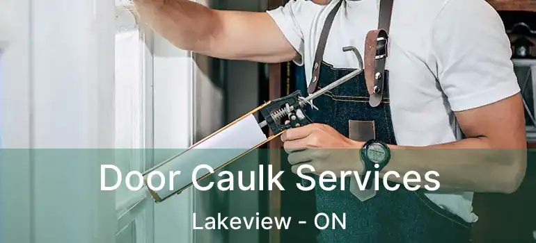  Door Caulk Services Lakeview - ON