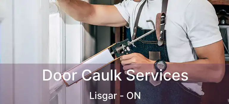  Door Caulk Services Lisgar - ON