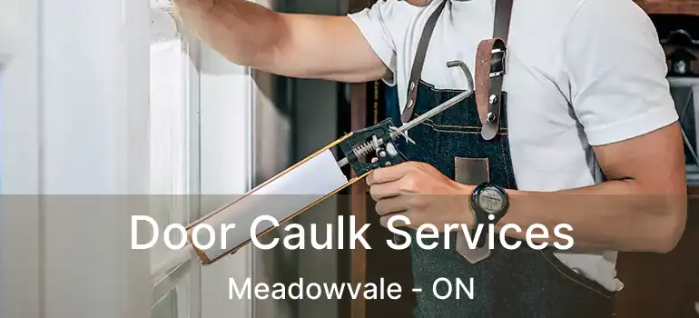  Door Caulk Services Meadowvale - ON