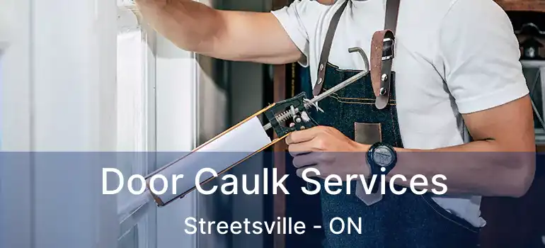  Door Caulk Services Streetsville - ON