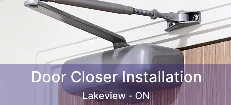  Door Closer Installation Lakeview - ON