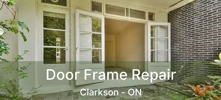  Door Frame Repair Clarkson - ON