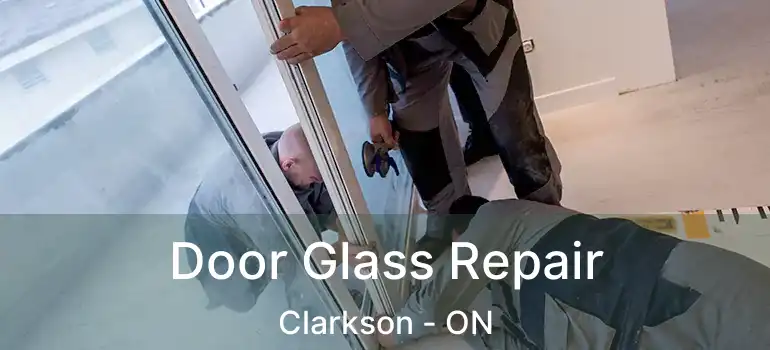  Door Glass Repair Clarkson - ON