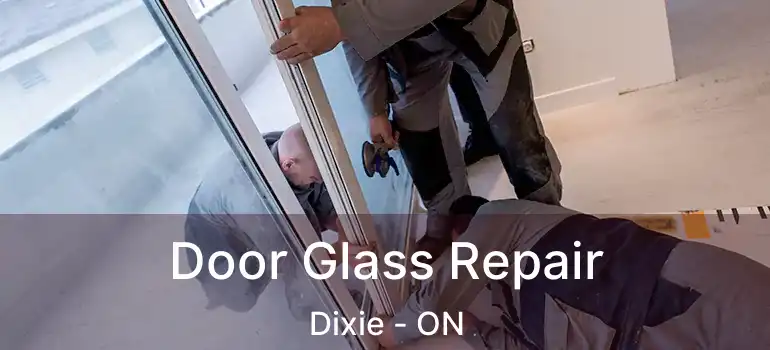  Door Glass Repair Dixie - ON