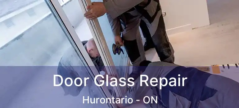  Door Glass Repair Hurontario - ON