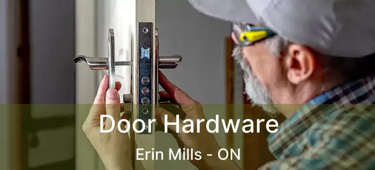  Door Hardware Erin Mills - ON