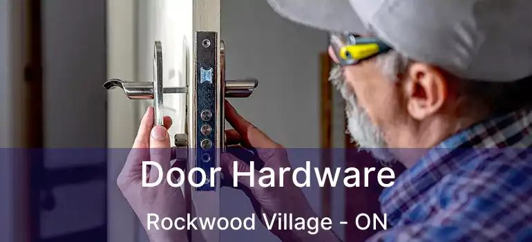  Door Hardware Rockwood Village - ON