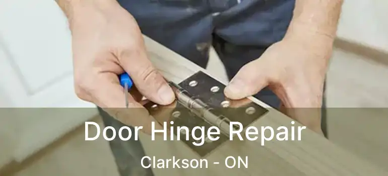  Door Hinge Repair Clarkson - ON