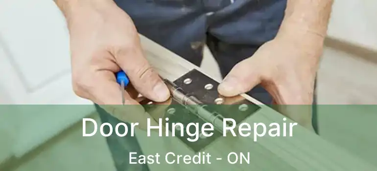  Door Hinge Repair East Credit - ON