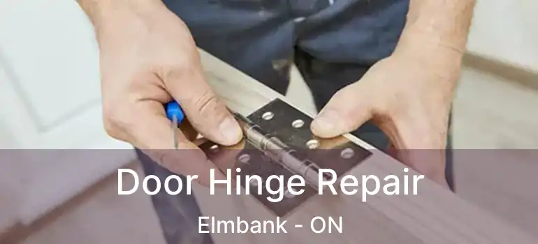  Door Hinge Repair Elmbank - ON