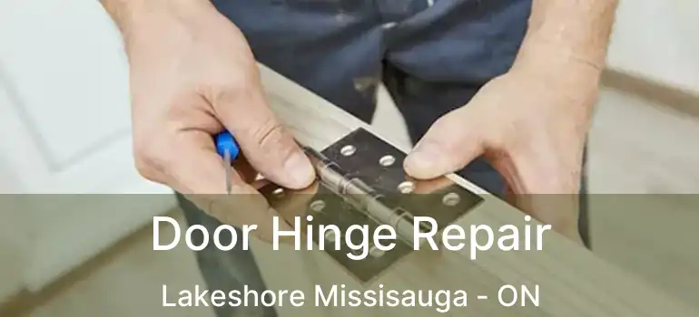  Door Hinge Repair Lakeshore Missisauga - ON