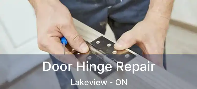  Door Hinge Repair Lakeview - ON