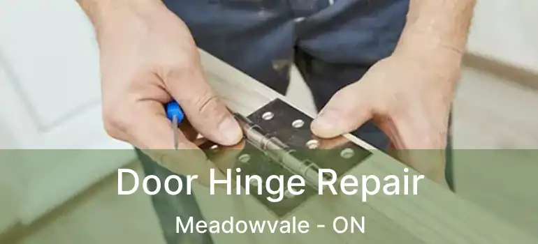  Door Hinge Repair Meadowvale - ON
