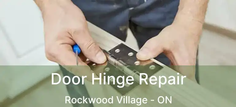  Door Hinge Repair Rockwood Village - ON